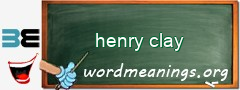 WordMeaning blackboard for henry clay